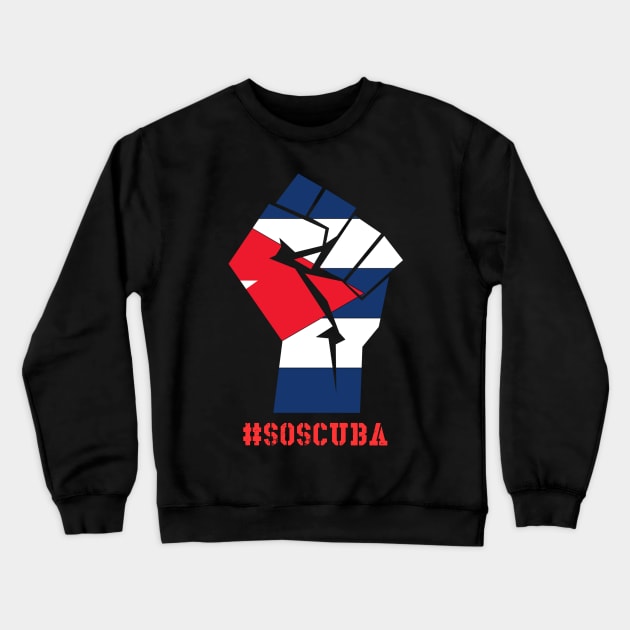 Cuban Protest Fist S.O.S. Cuba Libre Libertad #SOSCuba Lucha Crewneck Sweatshirt by Johner_Clerk_Design